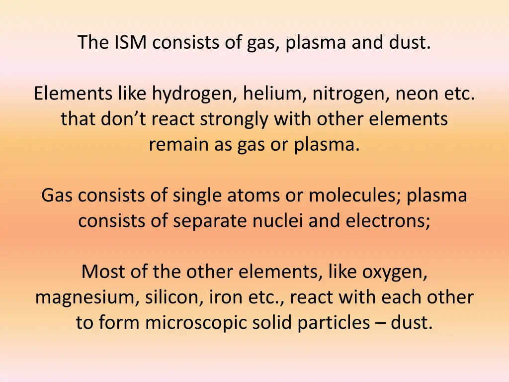 the ism consists of gas plasma and dust