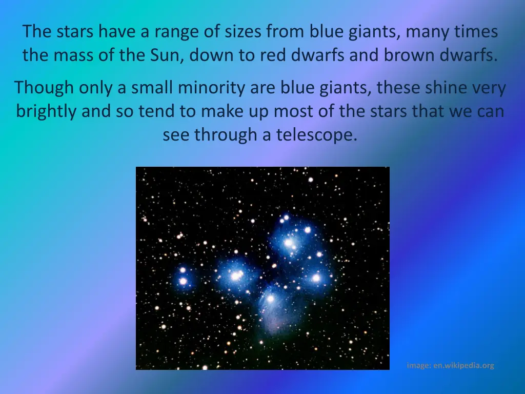 the stars have a range of sizes from blue giants