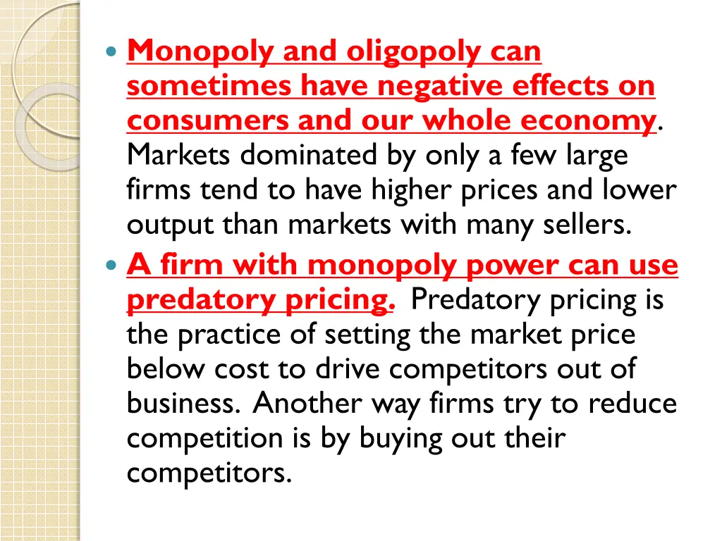 monopoly and oligopoly can sometimes have