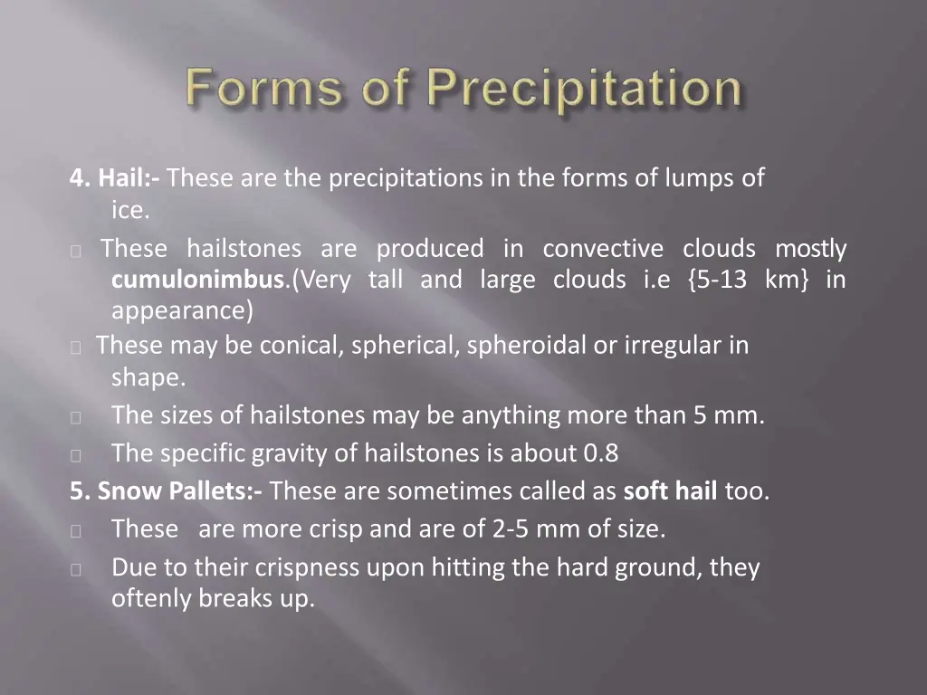 4 hail these are the precipitations in the forms