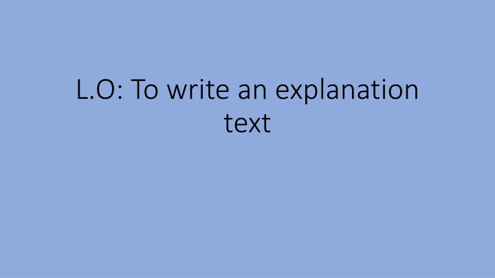 l o to write an explanation text