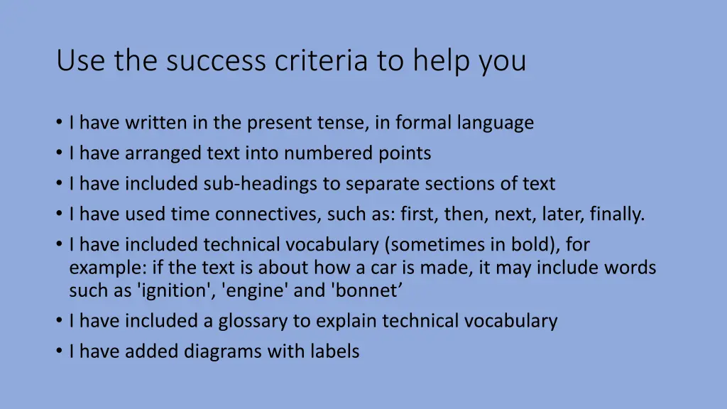 use the success criteria to help you