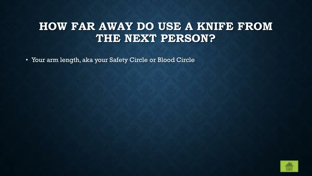 how far away do use a knife from the next person