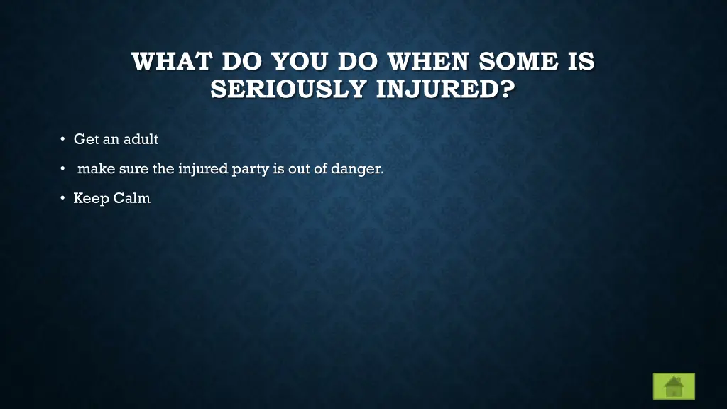 what do you do when some is seriously injured