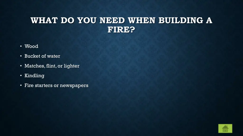 what do you need when building a fire