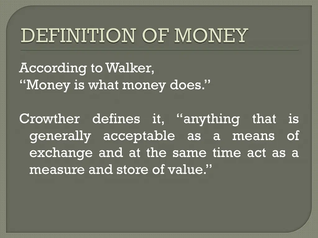 according to walker money is what money does