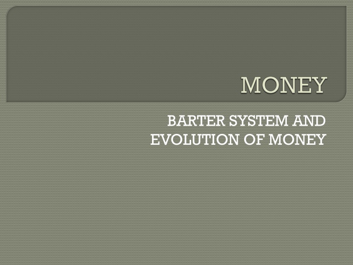 barter system and evolution of money