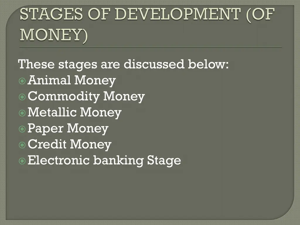 these stages are discussed below animal money