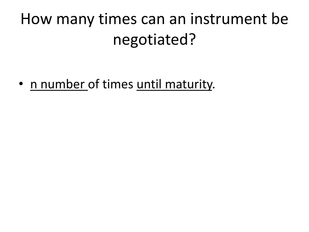 how many times can an instrument be negotiated