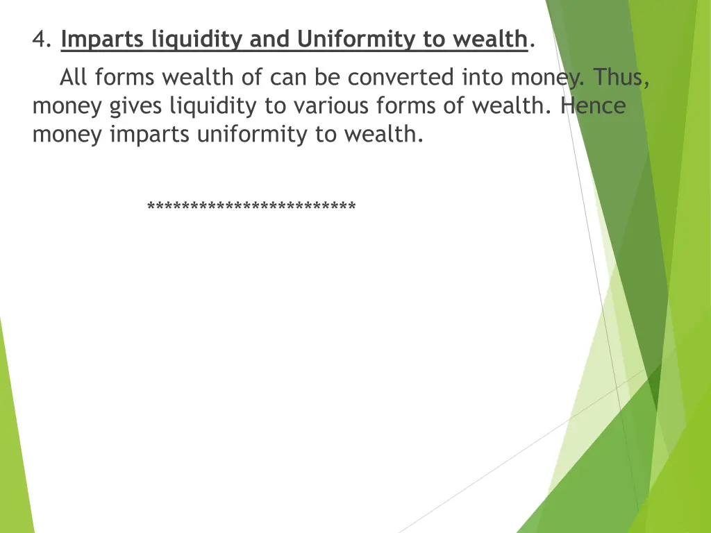 4 imparts liquidity and uniformity to wealth