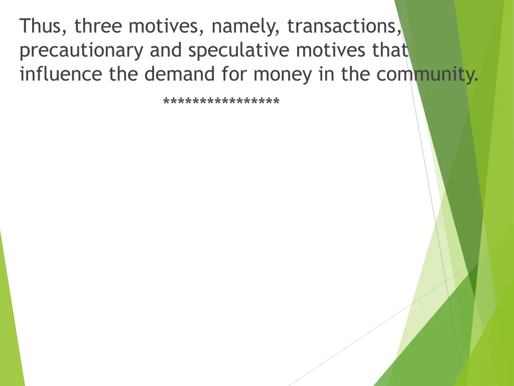 thus three motives namely transactions