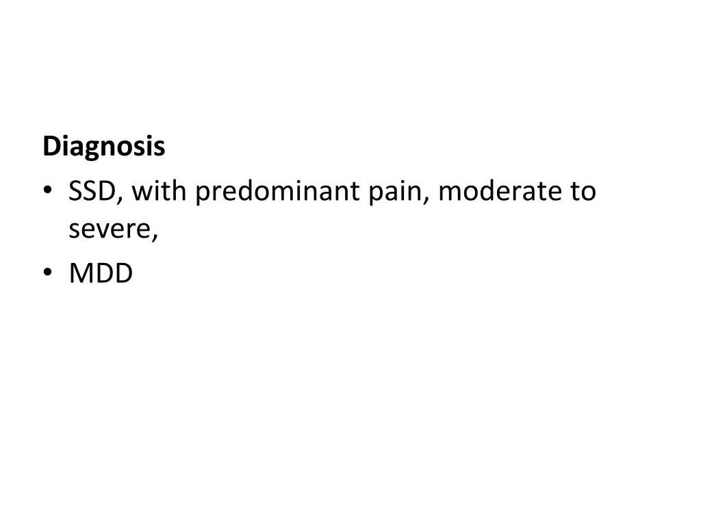 diagnosis ssd with predominant pain moderate