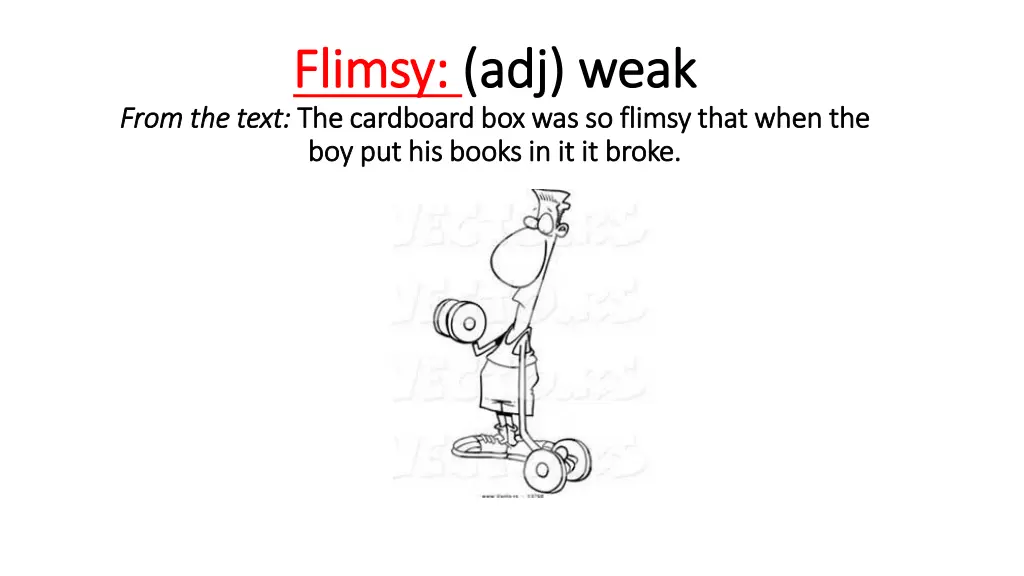 flimsy flimsy adj weak adj weak from the text