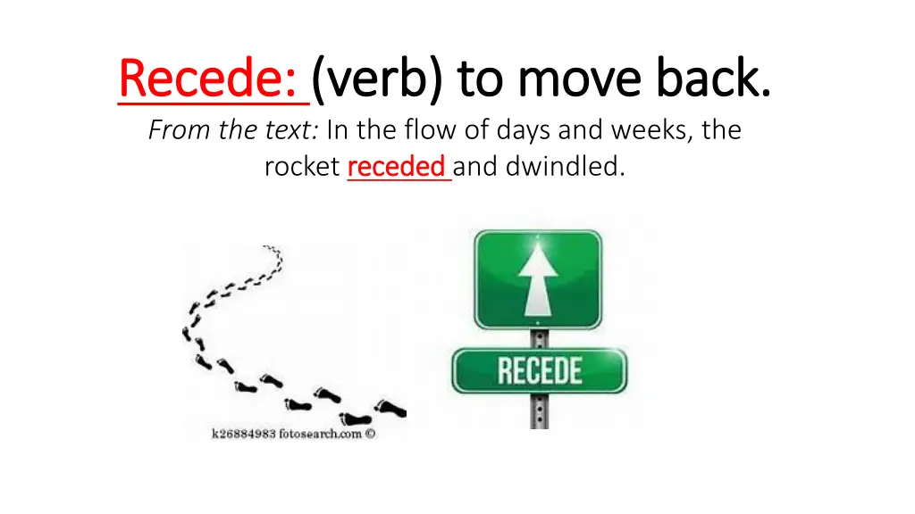 recede recede verb to move back verb to move back