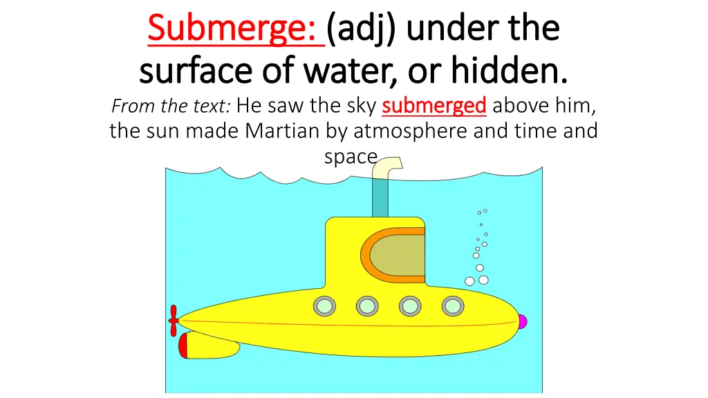 submerge submerge adj under the adj under