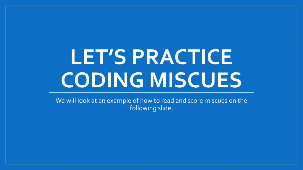 let s practice coding miscues