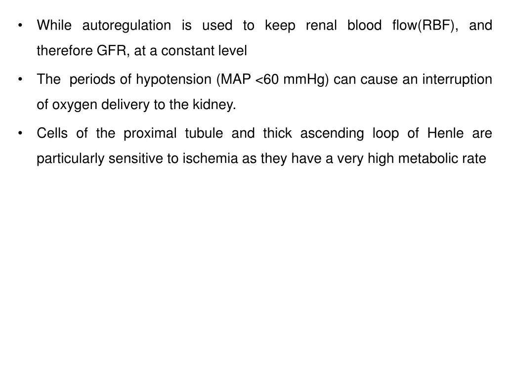 while autoregulation is used to keep renal blood