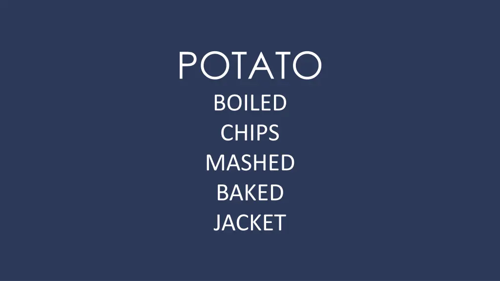 potato boiled chips mashed baked jacket