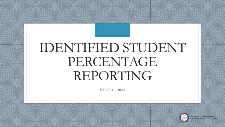 identified student percentage reporting