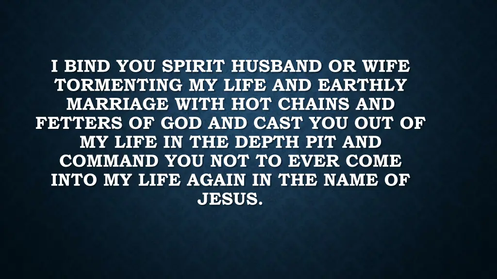 i bind you spirit husband or wife tormenting