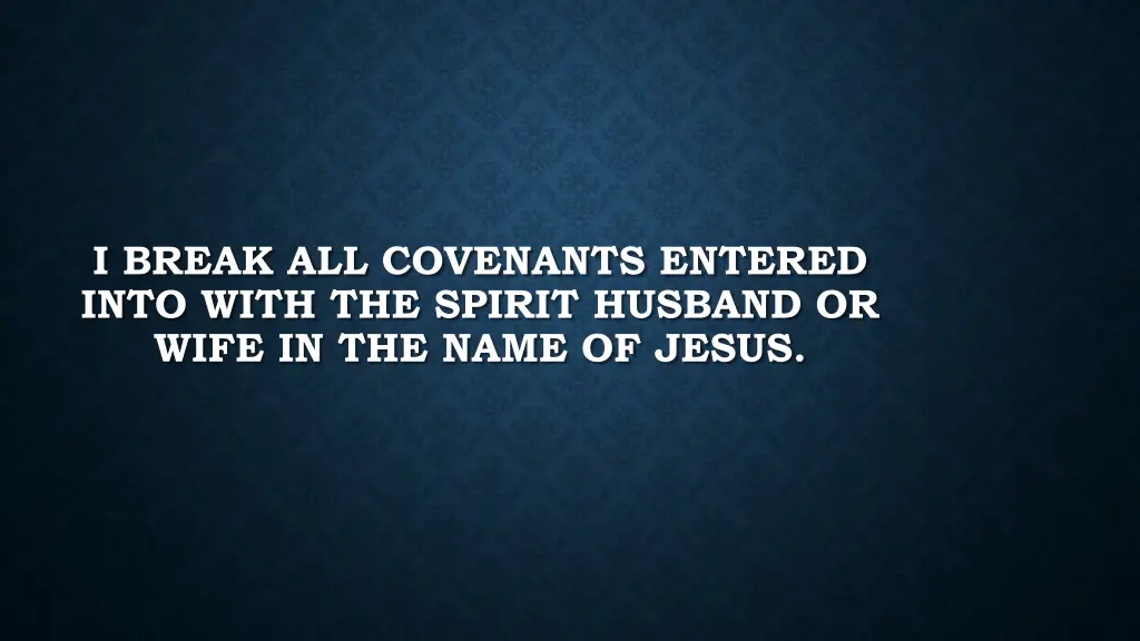 i break all covenants entered into with