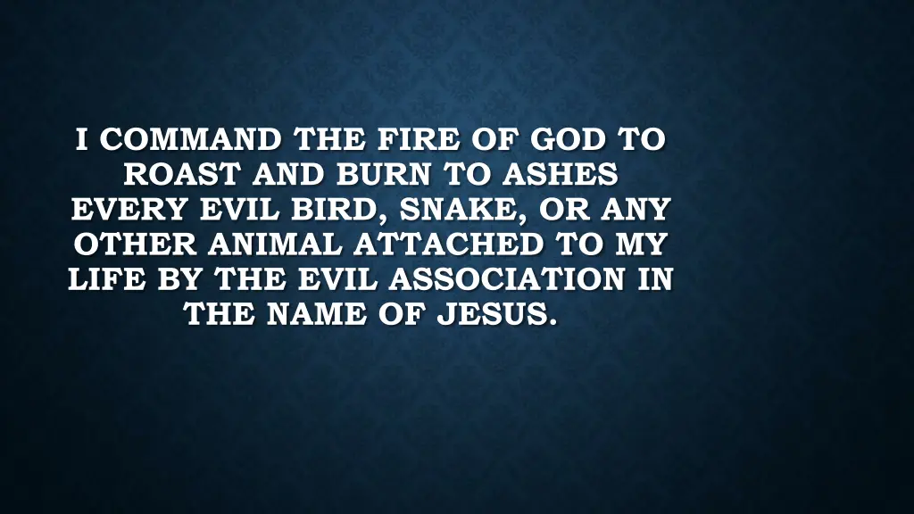 i command the fire of god to roast and burn 1