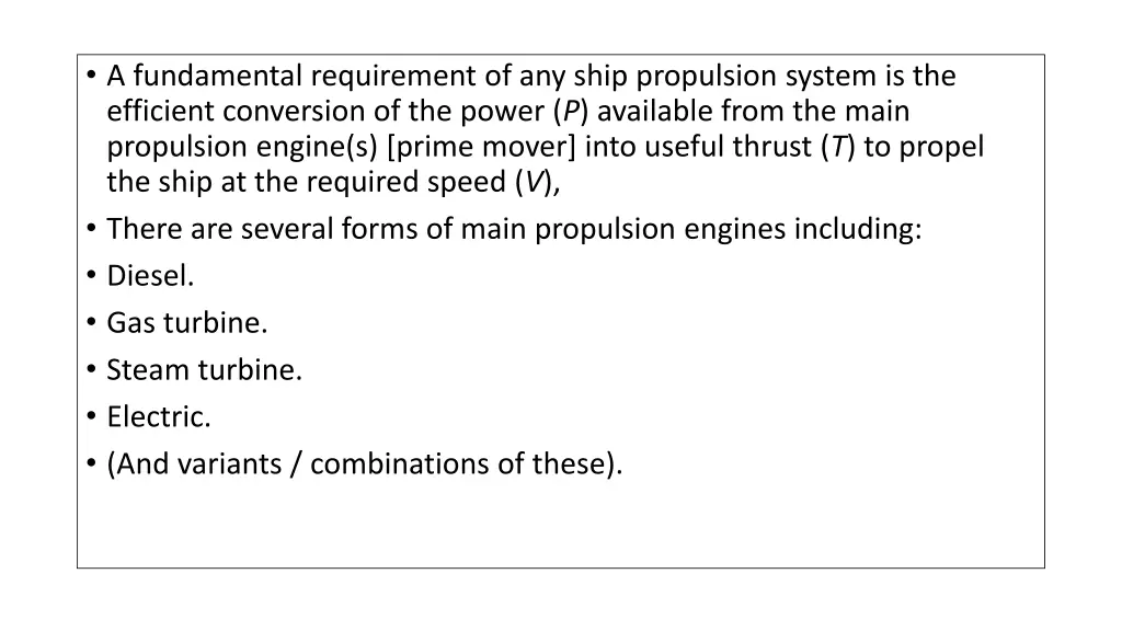 a fundamental requirement of any ship propulsion