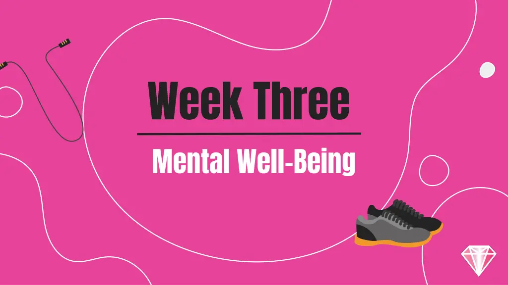 week three mental well being