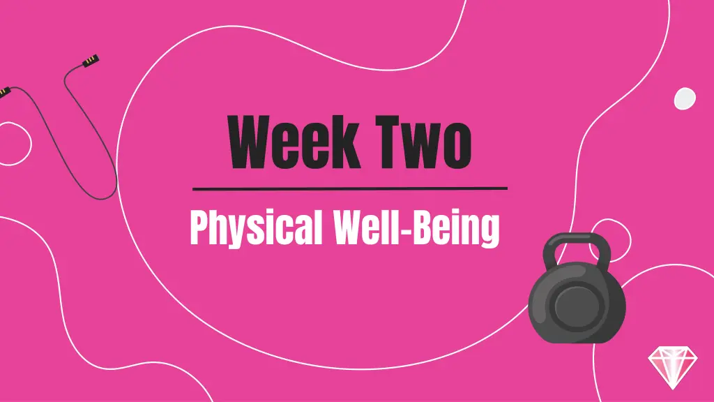 week two physical well being