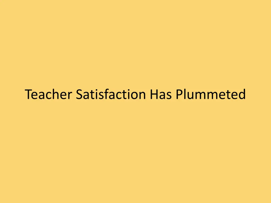 teacher satisfaction has plummeted