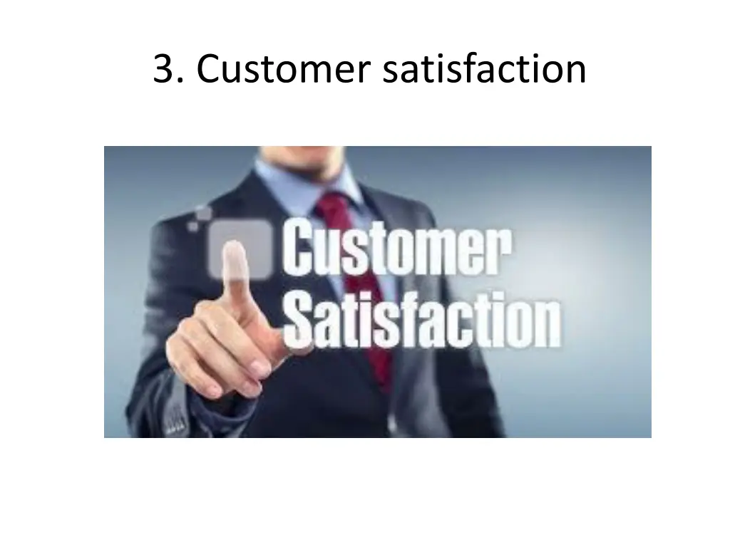 3 customer satisfaction