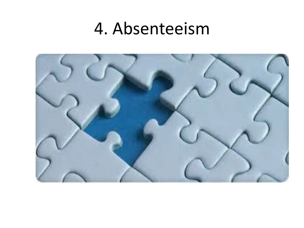 4 absenteeism