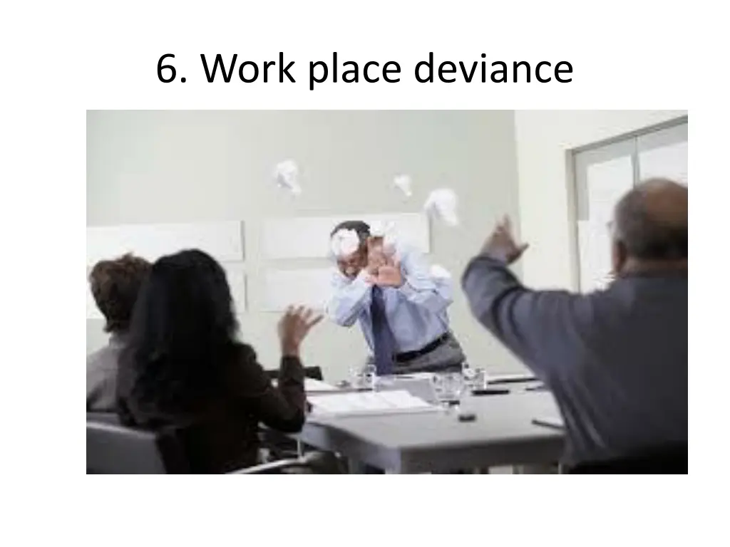 6 work place deviance