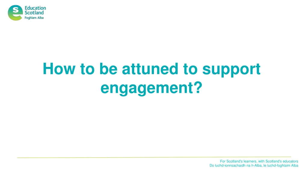 how to be attuned to support engagement