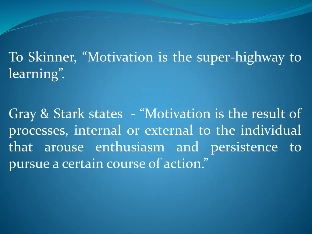 to skinner motivation is the super highway