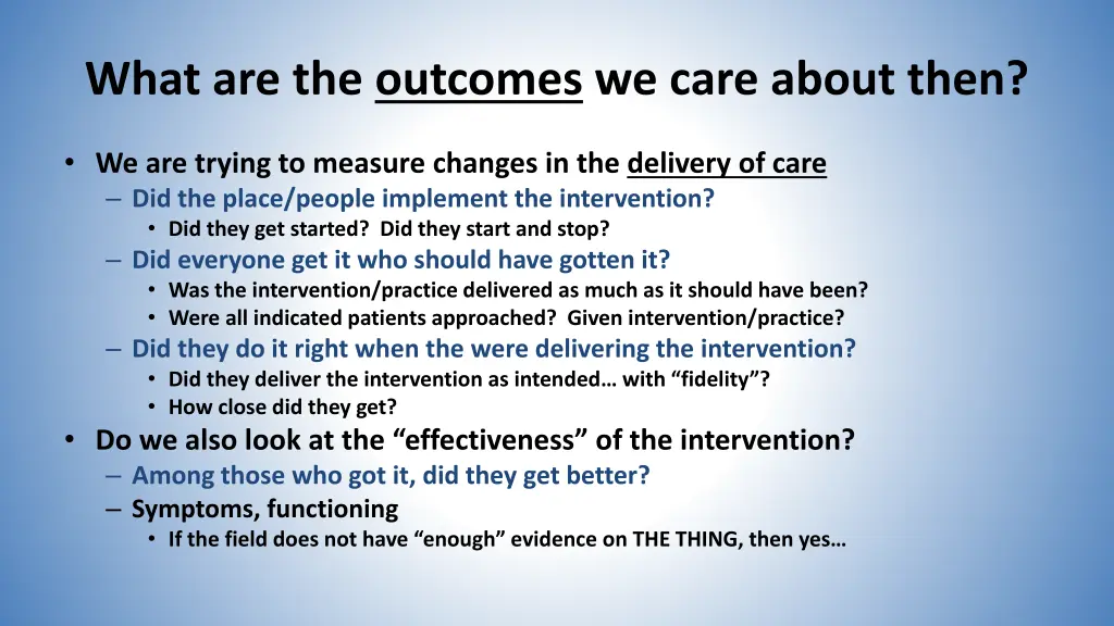 what are the outcomes we care about then