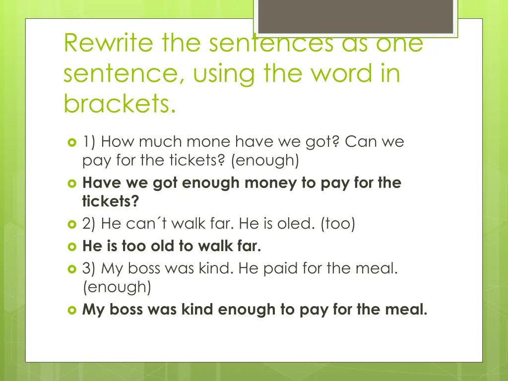 rewrite the sentences as one sentence using 1