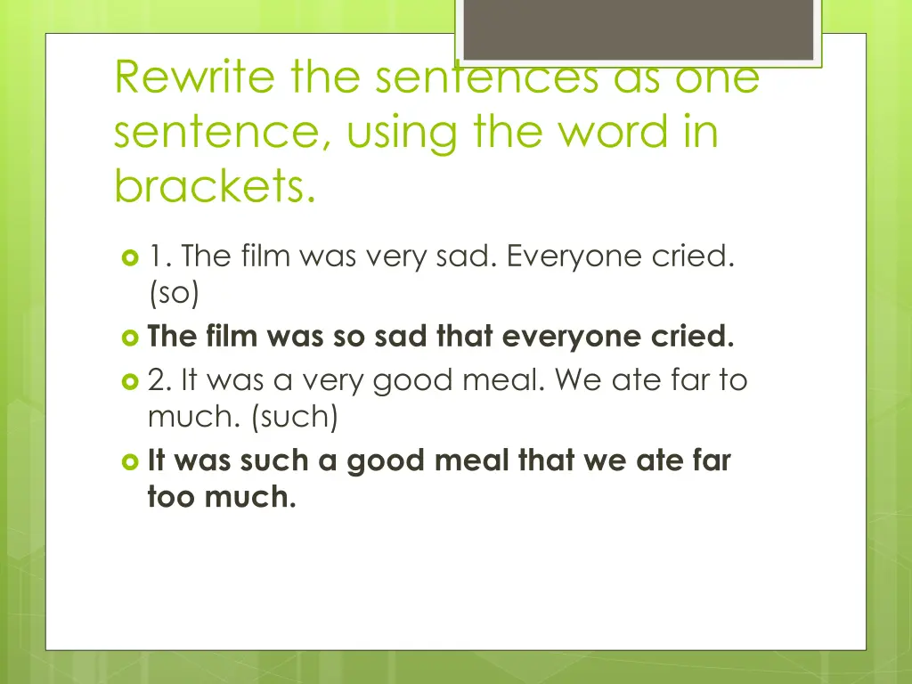 rewrite the sentences as one sentence using