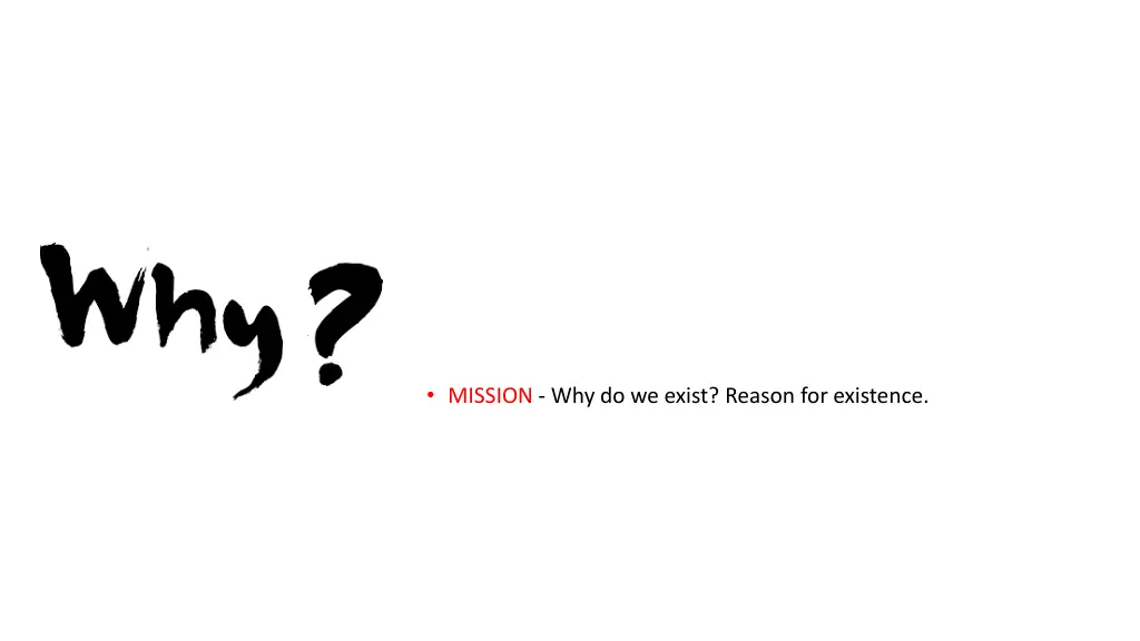 mission why do we exist reason for existence