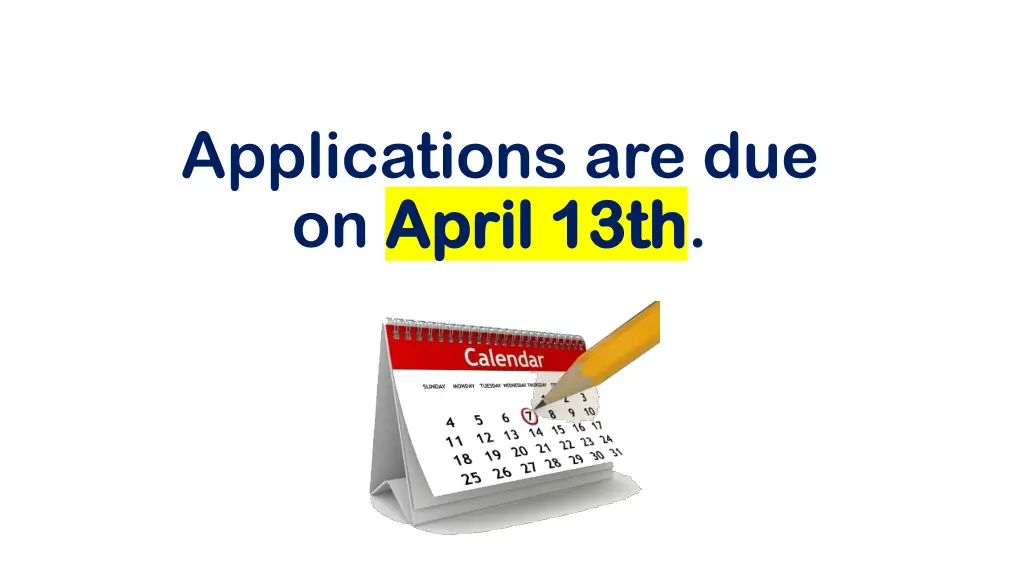 applications are due on april 13th april 13th