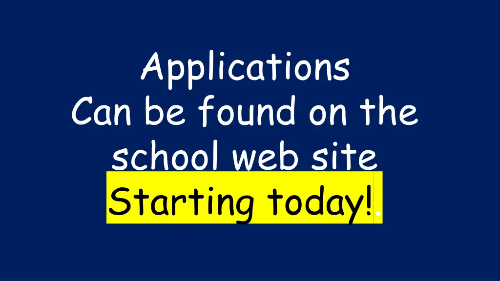 applications can be found on the school web site