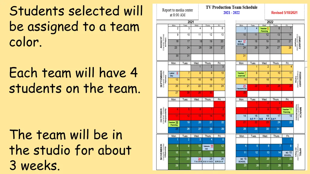 students selected will be assigned to a team color