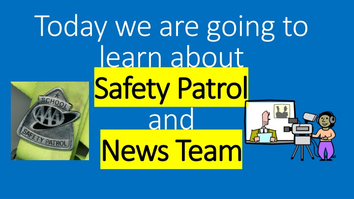 today we are going to learn about safety patrol