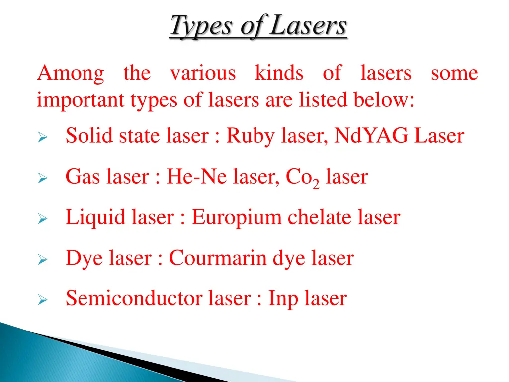 among the various kinds of lasers some important