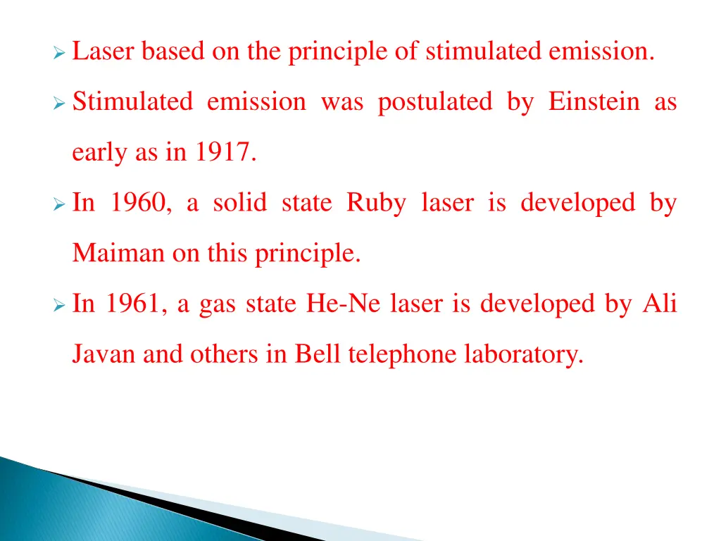 laser based on the principle of stimulated