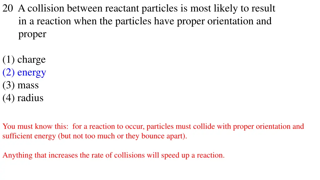 20 a collision between reactant particles is most 1