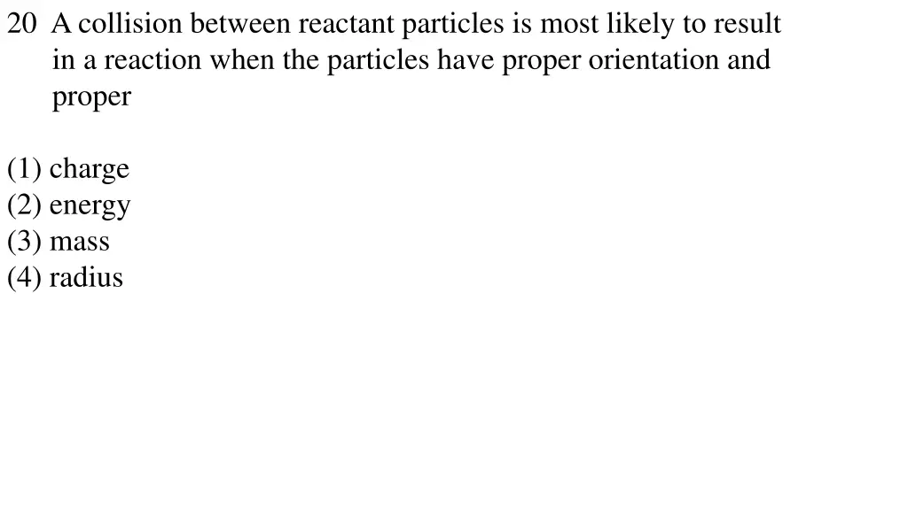 20 a collision between reactant particles is most