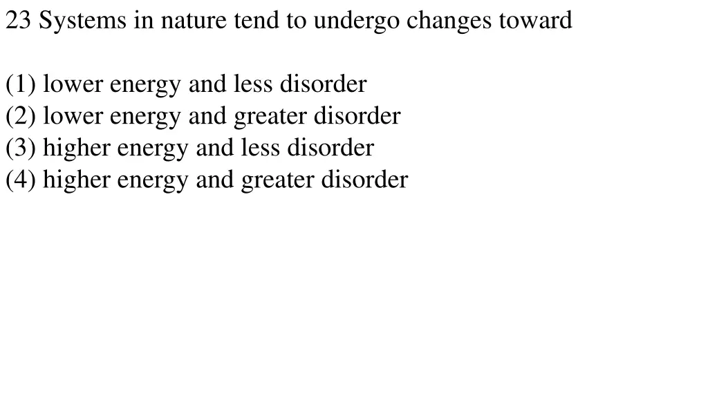 23 systems in nature tend to undergo changes