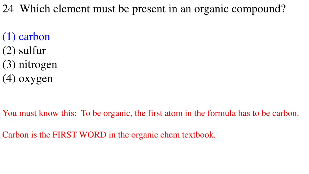 24 which element must be present in an organic 1