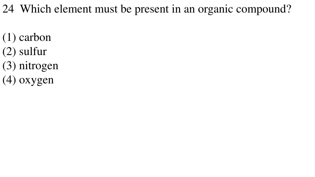 24 which element must be present in an organic